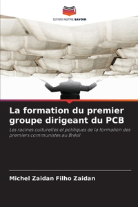 La formation du premier groupe dirigeant du PCB