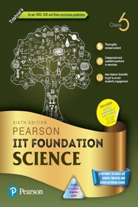 Pearson IIT Foundation'24 Science Class 6, As Per CBSE, ICSE and State Curriculum Guidelines|Free access to elibrary, vidoes & Myinsights Self Preparation - 6th Edition By Pearson