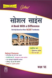 Golden Social Science (Samajik Vigyan): Based on NEW NCERT for Class- 6 (For 2025 Final Exams, includes Objective Type Question Bank)