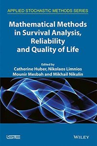 Mathematical Methods In Survival Analysis, Reliability And Quality Of Life