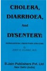Cholera, Diarrhoea and Dysentery