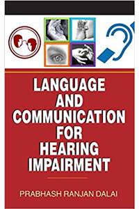 LANGUAGE AND COMMUNICATION FOR HEARING IMPAIRMENT