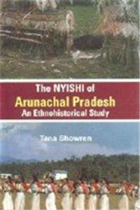 The Nyishi of Arunachal Pradesh: Ethnohistorcal Study