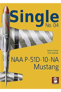 Single No. 04: NAA P-51D-10-NA Mustang