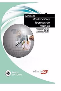 Manual Movilizacion y tecnicas de masajes. Formacion para el empleo