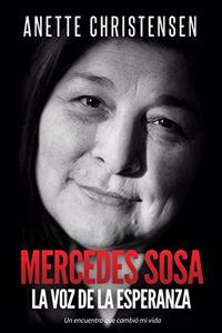 Mercedes Sosa - La Voz de la Esperanza: Un encuentro que cambió mi vida