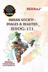 NEERAJ BSOG-171 Indian Society: Images and Realities IGNOU-Chapter Wise Help Book including Many Solved Sample Papers & Important Exam Notes Published by Neeraj Publications (English)