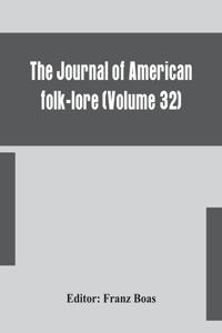 journal of American folk-lore (Volume 32)
