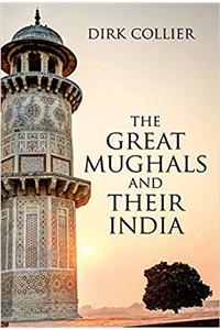 The Great Mughals and Their India