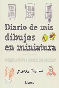 DIARIO DE MIS DIBUJOS EN MINIATURA