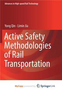 Active Safety Methodologies of Rail Transportation