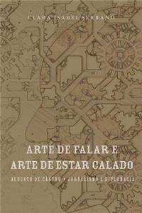 Arte de Falar e a Arte de Estar Calado