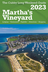 Martha's Vineyard - The Cubby 2023 Long Weekend Guide