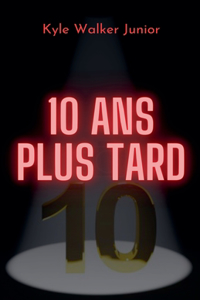 10 ans plus tard