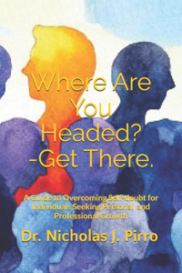 Where Are You Headed?- Get There.