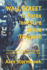 WALL STREET IL Forex investire senza trappole