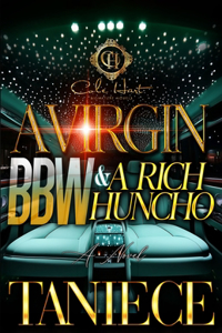 A Virgin BBW & A Rich Huncho