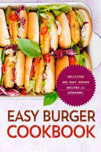 Easy Burger Cookbook