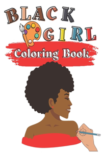 Black girl coloring book: gift for black girl as teens or adults as women