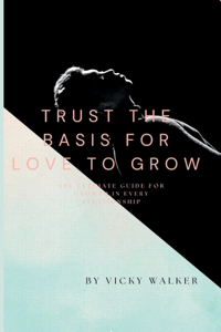 TRUST the basis for love to grow