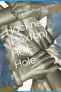 Hackney (Hoxton) Hell-Hole