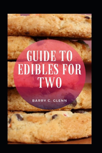 Guide To Edibles For Two