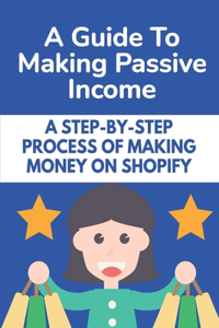 A Guide To Making Passive Income