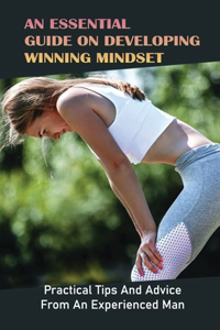 An Essential Guide On Developing Winning Mindset