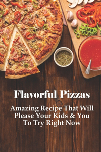 Flavorful Pizzas