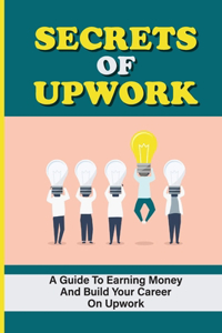 Secrets Of Upwork