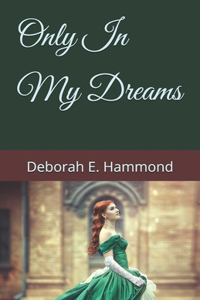 Only In My Dreams