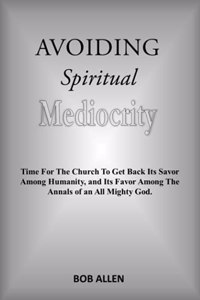 Avoiding Spiritual Mediocrity