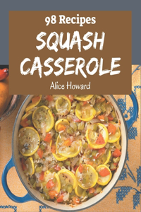 98 Squash Casserole Recipes