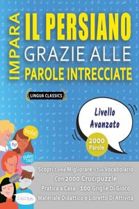 IMPARA IL PERSIANO GRAZIE ALLE PAROLE INTRECCIATE - LIVELLO AVOTAZOTO - Scopri Come Migliorare Il Tuo Vocabolario Con 2000 Crucipuzzle e Pratica a Casa - 100 Griglie Di Gioco - Materiale Didattico e Libretto Di Attività