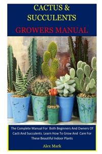 Cactus & Succulents Growers Manual