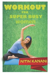 Workout For Super Busy Women