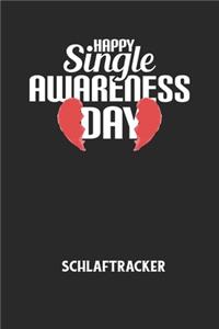 HAPPY SINGLE AWARENESS DAY - Schlaftracker