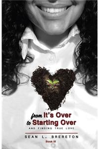 From it's Over to Starting Over