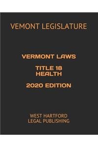 Vermont Laws Title 18 Health 2020 Edition