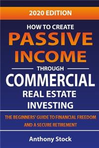 How to Create Passive Income through Commercial Real Estate Investing