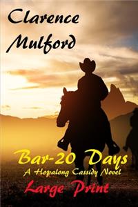 Bar-20 Days A Hopalong Cassidy Novel Large Print