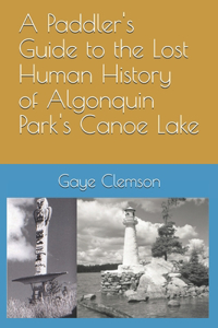 Paddler's Guide to the Human History of Algonquin Park's Canoe Lake