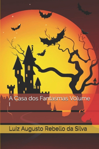 A Casa dos Fantasmas Volume I