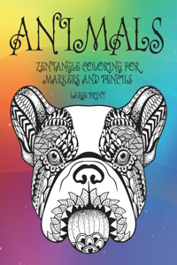 Zentangle Coloring for Markers and Pencils - Animals - Large Print