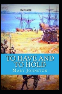 To Have and To Hold Illustrated