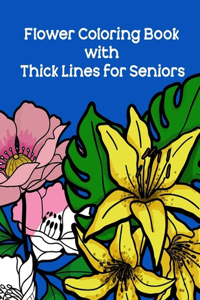 Flower Coloring Book with Thick Lines for Seniors