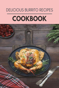 Delicious Burrito Recipes Cookbook