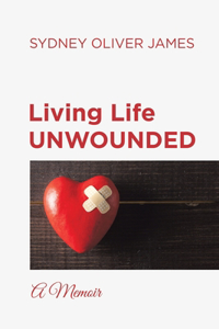 Living Life Unwounded