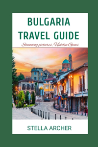 Bulgaria Travel Guide