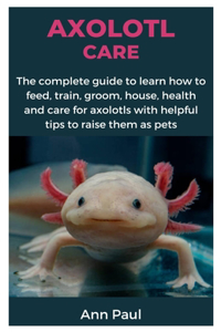 Axolotl Care